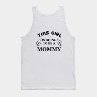 Mommy - This girl is going to be mommy Tank Top